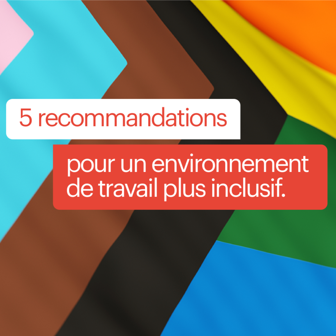 5 recommandations pour un environnement de travail plus inclusif